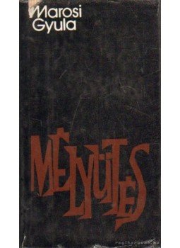 Marosi Gyula - Mélyütés (dedikált) Marosi Gyula - Mélyütés (dedikált), Budapest 1980 antikvár könyv
