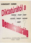 Kenessey Csaba - Diktatúrától a Demokratúráig (dedikált)