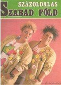 Eck Gyula és Major Lajos (szerk.) - Százoldalas Szabad Föld 1991. ősz
