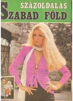 Eck Gyula és Söptei János (szerk.) - Százoldalas Szabad Föld 1982. tavasz Eck Gyula és Söptei János (szerk.) - Százoldalas Szabad Föld 1982. tavasz, Budapest 1982 antikvár könyv