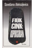 Alekszijevics, Szvetlana - Fiúk cinkkoporsóban