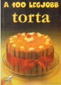 Mózes István Miklós - A 100 legjobb torta