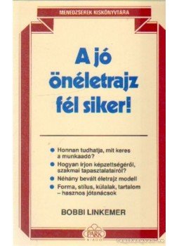 Linkemer, Bobbi - A jó önéletrajz fél siker! Linkemer, Bobbi - A jó önéletrajz fél siker!, Budapest 1992 antikvár könyv