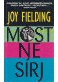 Fielding, Joy - Most ne sírj