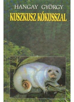 Hangay György - Kuszkusz kókusszal Hangay György - Kuszkusz kókusszal, 1999 antikvár könyv