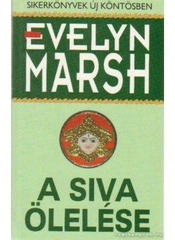 Evelyn Marsh - A Siva ölelése Evelyn Marsh - A Siva ölelése, Budapest 0 antikvár könyv