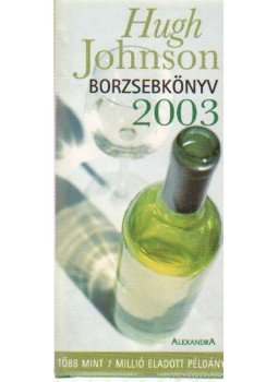 Johnson, Hugh - Borzsebkönyv 2003 Johnson, Hugh - Borzsebkönyv 2003, Pécs 2003 antikvár könyv