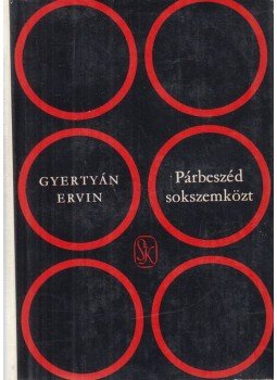 Gyertyán Ervin - Párbeszéd sokszemközt Gyertyán Ervin - Párbeszéd sokszemközt, Budapest 1973 antikvár könyv