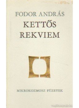Fodor András - Kettős rekviem Fodor András - Kettős rekviem, Budapest 1973 antikvár könyv