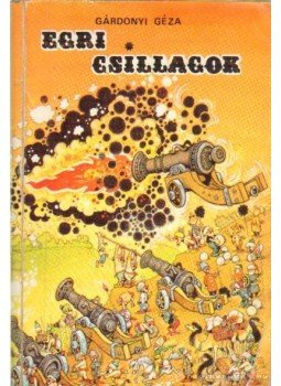Gárdonyi Géza - Egri csillagok Gárdonyi Géza - Egri csillagok, Budapest 1993 antikvár könyv