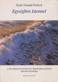 Neale Donald Walsch - Egységben Istennel