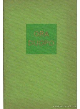 Kolomano, Kalocsay, Baghy, Julio - Ora duopo Kolomano, Kalocsay, Baghy, Julio - Ora duopo, Budapest 1966 antikvár könyv