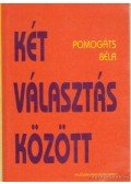 Pomogáts Béla - Két választás között