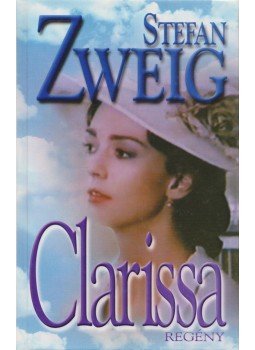 Zweig, Stefan - Clarissa Zweig, Stefan - Clarissa, Budapest 0 antikvár könyv