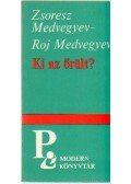 Medvegyev, Roj,Zsoresz Medvegyev - Ki az őrült?