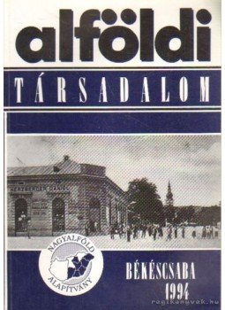 Lengyel Imre - Alföldi társadalom 1994. V. kötet Lengyel Imre - Alföldi társadalom 1994. V. kötet, Békéscsaba 1994 antikvár könyv