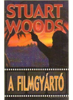 Woods, Stuart - A filmgyártó Woods, Stuart - A filmgyártó, Budapest 2003 antikvár könyv