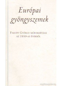 Faludy György - Európai gyöngyszemek Faludy György - Európai gyöngyszemek, Budapest 2002 antikvár könyv