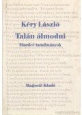 Kéry László - Talán álmodni