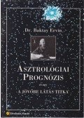 Dr Baktay Ervin - Asztrológiai prognózis