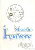 Mikulásik Katalin (szerk.),Szemenyei Pál (szerk.),Horváth Győző - Meteor Természetbarátok Turista Egyesülete évkönyve 1991