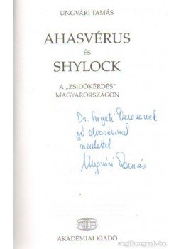 Ungvári Tamás - Ahasvérus és Shylock Ungvári Tamás - Ahasvérus és Shylock, Budapest 1999 antikvár könyv