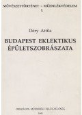 Déry Attila - Budapest eklektikus épületszobrászata