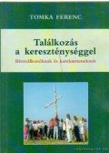 Tomka Ferenc - Találkozás a kereszténységgel