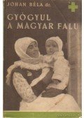 Johan Béla dr. - Gyógyul a magyar falu
