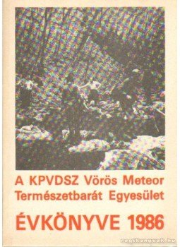 Szász Károly - A KPVDSZ Vörös Meteor Természetbarát Egyesület Évkönyve 1986., Budapest 1986 antikvár könyv