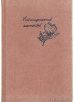 Sinkó Ferenc - Édesanyámnak szeretettel Sinkó Ferenc - Édesanyámnak szeretettel, Budapest 1989 antikvár könyv