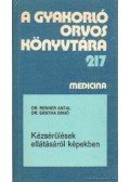 Dr. Renner Antal,Dr. Sántha Ernő - Kézsérülések ellátásáról képekben