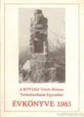 Szász Károly - A KPVDSZ Vörös Meteor Természetbarát Egyesület Évkönyve 1985.