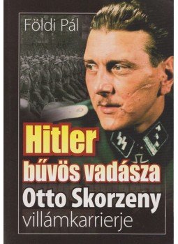 Földi Pál - Hitler bűvös vadásza Földi Pál - Hitler bűvös vadásza, null 2008 antikvár könyv