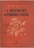Mohácsy Mátyás - A házikert gyümölcsöse