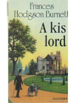 Frances Hodgson Burnett - A kis lord Frances Hodgson Burnett - A kis lord, Budapest 2001 antikvár könyv