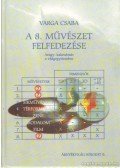 Varga Csaba - A 8. művészet felfedezése