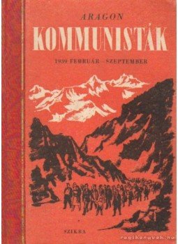 Aragón - Kommunisták Aragón - Kommunisták, Budapest 1950 antikvár könyv