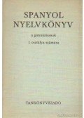 Geréb Tiborné-Király Rudolf Dr. - Spanyol nyelvkönyv a gimnáziumok I. osztálya számára