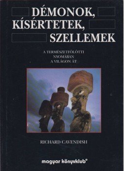 Cavendisch, Richard - Démonok, kísértetek, szellemek Cavendisch, Richard - Démonok, kísértetek, szellemek, Budapest 1995 antikvár könyv