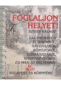 Bálint Bea,Koller Kati,Szalontai Ábel,Vámos Miklós,Szabó Ádám,Szekszárdi Magdi,Pataki Judit,Bessenyey Johanna,Miklós Béláné,T. G. Téglásy Gergely - Foglaljon helyet!