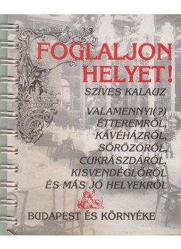 Bálint Bea, Koller Kati, Szalontai Ábel, Vámos Miklós, Szabó Ádám, Szekszárdi Magdi, Pataki Judit, Bessenyey Johanna, Miklós Béláné, T. G. Téglásy Gergely - Foglaljon helyet! Bálint Bea, Koller Kati, Szalontai Ábel, Vámos Miklós, Szabó Ádám, Szekszárdi Magdi, Pataki Judit, Bessenyey Johanna, Miklós Béláné, T. G. Téglásy Gergely - Foglaljon helyet!, Budapest 1992 antikvár könyv
