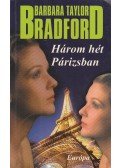 Barbara Taylor BRADFORD - Három hét Párizsban