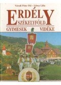 Váradi Péter Pál,Lőwey Lilla - Erdély - Székelyföld, Gyimesek vidéke