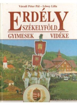 Váradi Péter Pál, Lőwey Lilla - Erdély - Székelyföld, Gyimesek vidéke Váradi Péter Pál, Lőwey Lilla - Erdély - Székelyföld, Gyimesek vidéke, Veszprém 2001 antikvár könyv