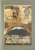 Hajdu Attila - A 750 éves Szilágysomlyó (1251-2001)