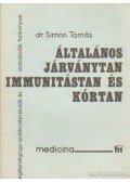 Simon Tamás - Általános járványtan, immunitástan és kórtan