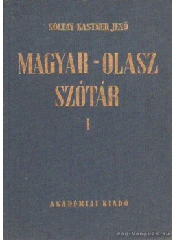 Koltay-Kastner Jenő - Magyar-olasz szótár I-II. Koltay-Kastner Jenő - Magyar-olasz szótár I-II., Budapest 1986 antikvár könyv