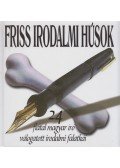 Cserna-Szabó András - Friss irodalmi húsok