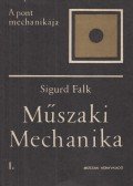 Falk, Sigurd - Műszaki mechanika I.
